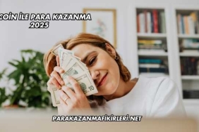 Bitcoin İle Para Kazanma 2025
