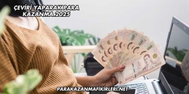 Çeviri Yaparak Para Kazanma 2025