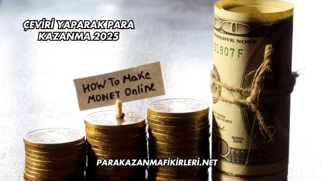 Çeviri Yaparak Para Kazanma 2025