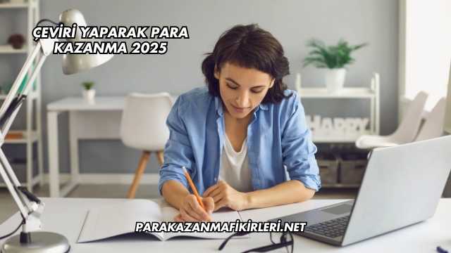 Çeviri Yaparak Para Kazanma 2025