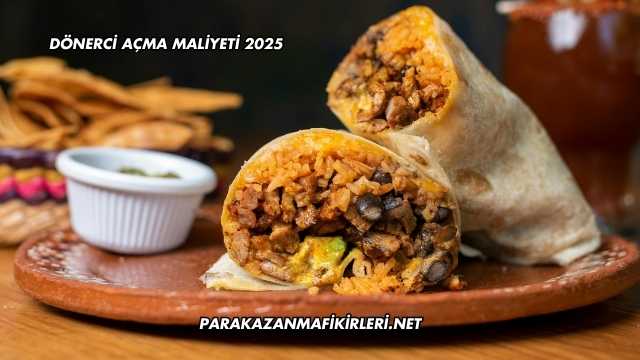 Dönerci Açma Maliyeti 2025