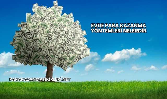 Evde Para Kazanma Yöntemleri Nelerdir