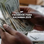 Facebook Para Kazanma 2025