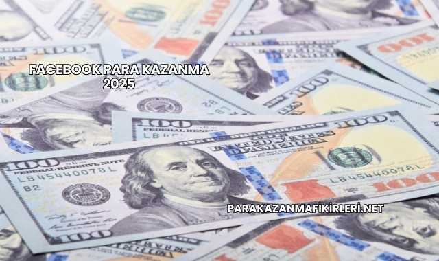 Facebook Para Kazanma 2025
