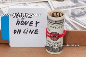 Google İle Para Kazanma 2025