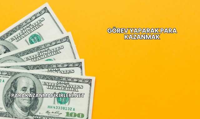 Görev Yaparak Para Kazanmak
