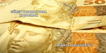 Görev Yaparak Para Kazanmak