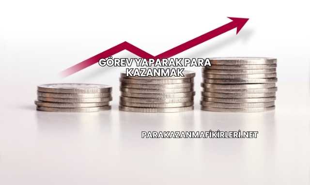 Görev Yaparak Para Kazanmak