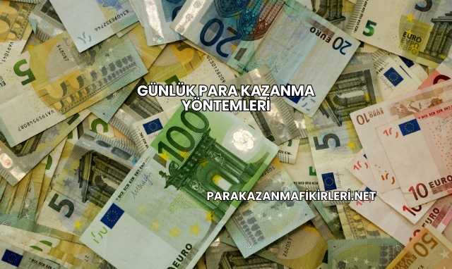 Günlük Para Kazanma Yöntemleri