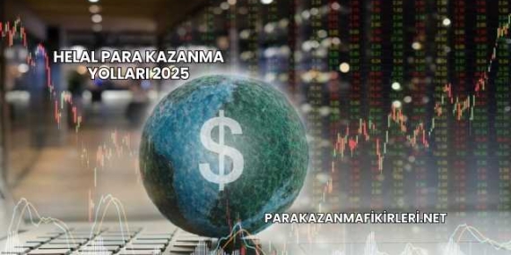 Helal Para Kazanma Yolları 2025