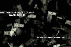 Instagram Para Kazanma Nasıl Açılır?