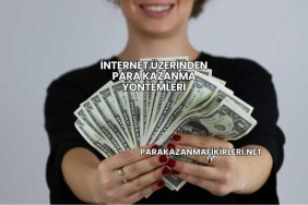 İnternet Üzerinden Para Kazanma Yöntemleri