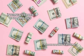 İnternetten Para Kazanma 2025