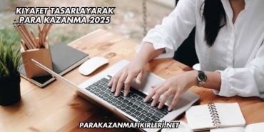 Kıyafet Tasarlayarak Para Kazanma 2025
