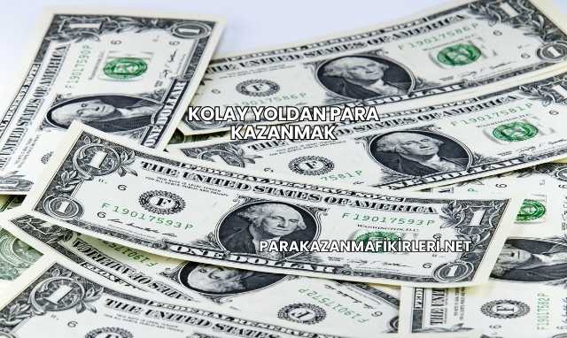 Kolay Yoldan Para Kazanmak