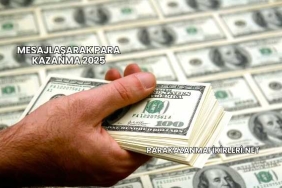 Mesajlaşarak Para Kazanma 2025