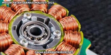 Motor Yatak Sarması Maliyeti 2025