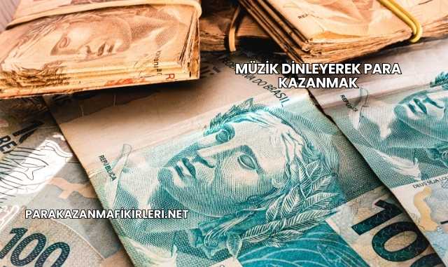 Müzik Dinleyerek Para Kazanmak