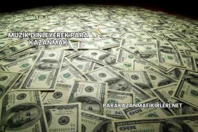Müzik Dinleyerek Para Kazanmak