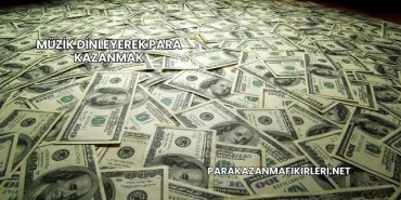 Müzik Dinleyerek Para Kazanmak