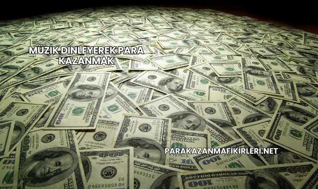 Müzik Dinleyerek Para Kazanmak