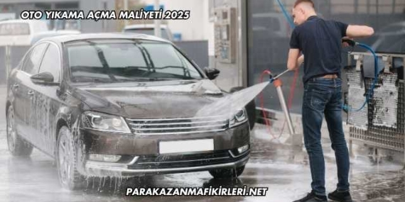 Oto Yıkama Açma Maliyeti 2025