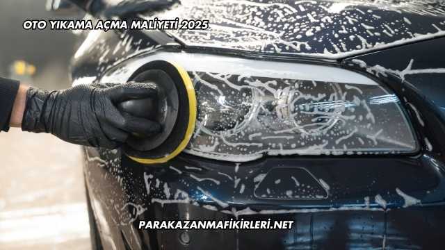 Oto Yıkama Açma Maliyeti 2025