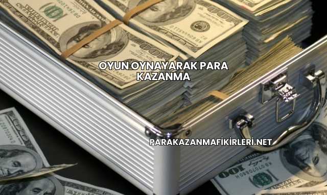 Oyun Oynayarak Para Kazanma