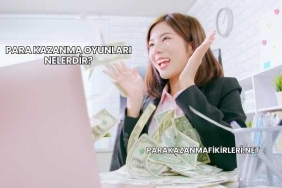 Para Kazanma Oyunları Nelerdir?