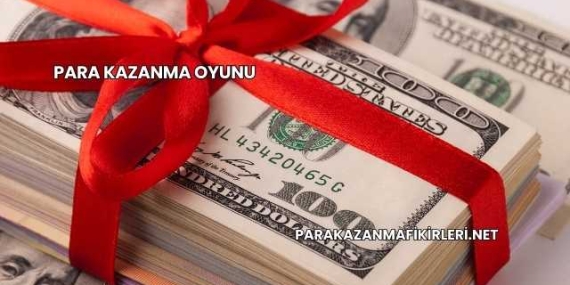 Para Kazanma Oyunu