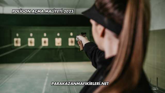Poligon Açma Maliyeti 2025