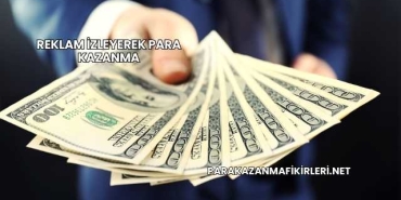 Reklam İzleyerek Para Kazanma