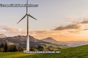 Rüzgar Türbini Maliyeti 2025