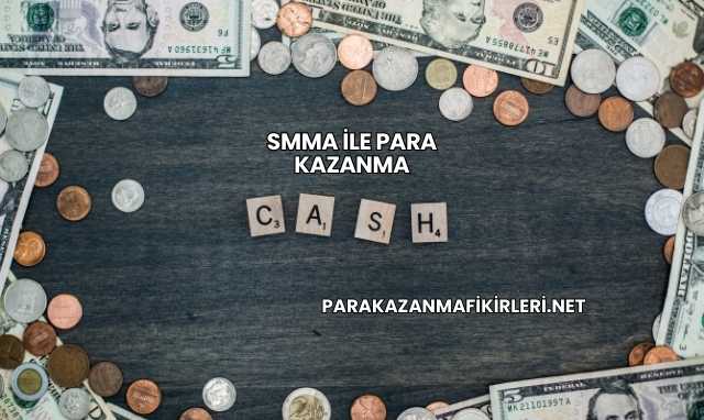 SMMA İle Para Kazanma