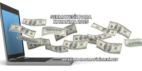 Sermayesiz Para Kazanma 2025