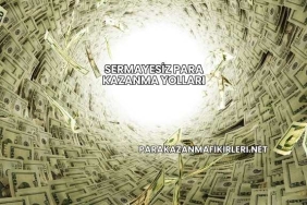Sermayesiz Para Kazanma Yolları