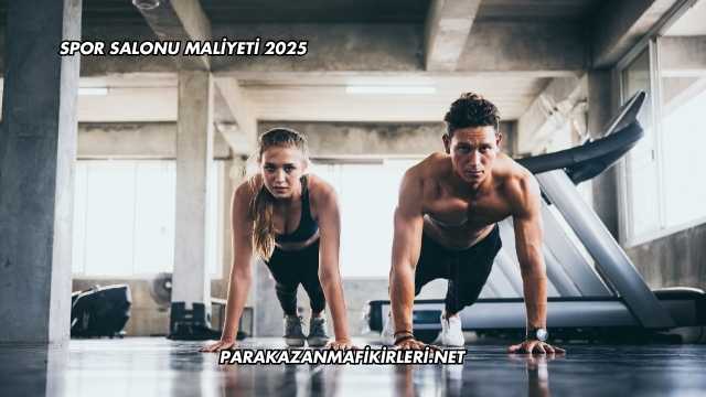 Spor Salonu Maliyeti 2025