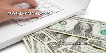 TRW Para Kazanma 2025