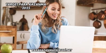 Target Para Kazanma 2025