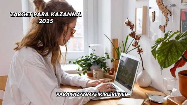 Target Para Kazanma 2025