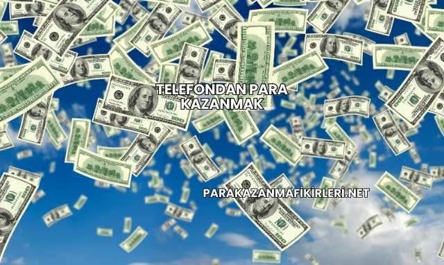 Telefondan Para Kazanmak