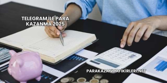 Telegram ile Para Kazanma 2025