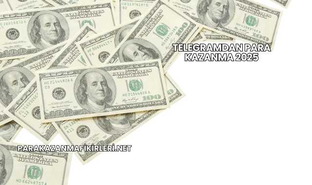 Telegramdan Para Kazanma 2025