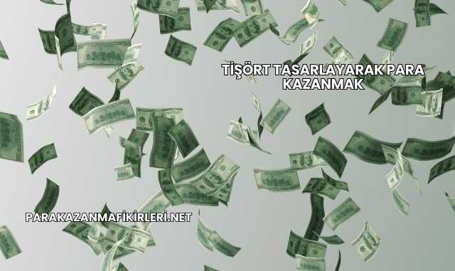 Tişört Tasarlayarak Para Kazanmak
