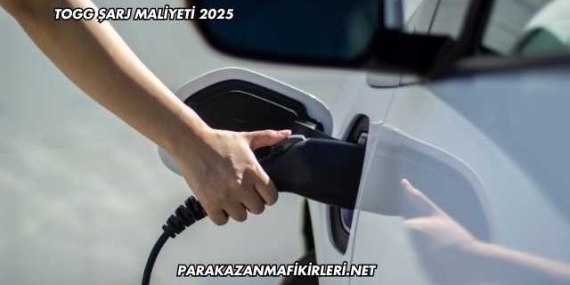 Togg Şarj Maliyeti 2025