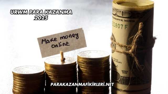 URWM Para Kazanma 2025