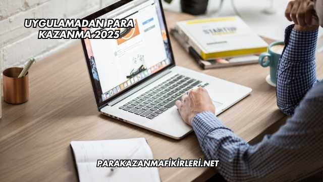 Uygulamadan Para Kazanma 2025