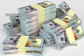 Yapay Zeka İle Para Kazanma 2025