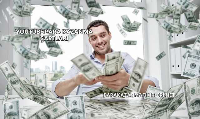 YouTube Para Kazanma Şartları