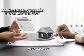100 Metrekare Ev Elektrik Tesisatı Maliyeti 2025
